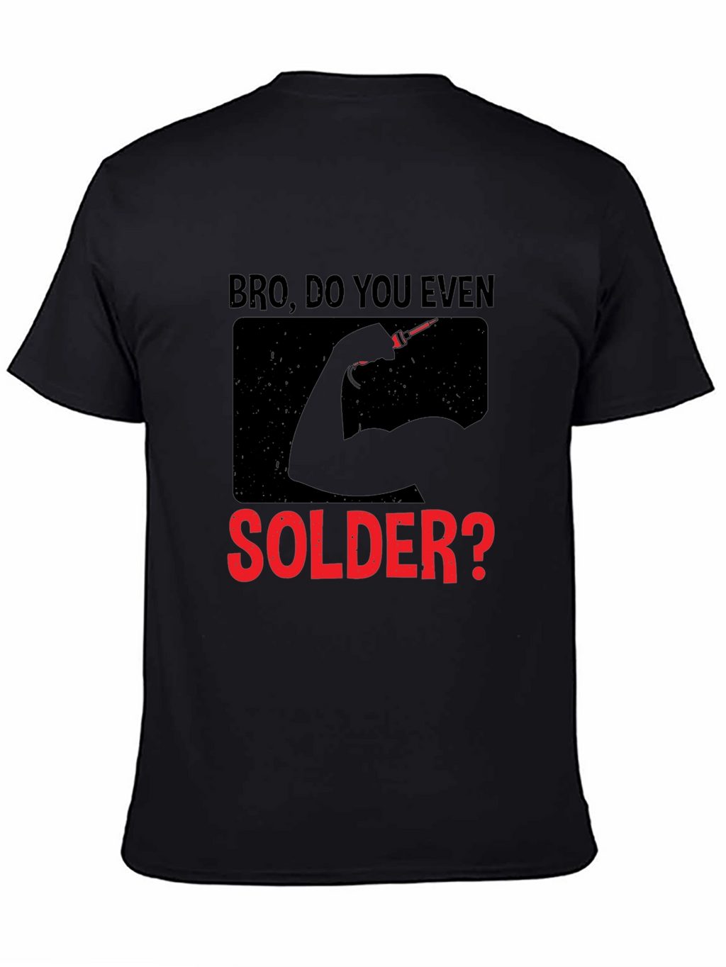 Bro Do You Even Solder? Graphic T-Shirt