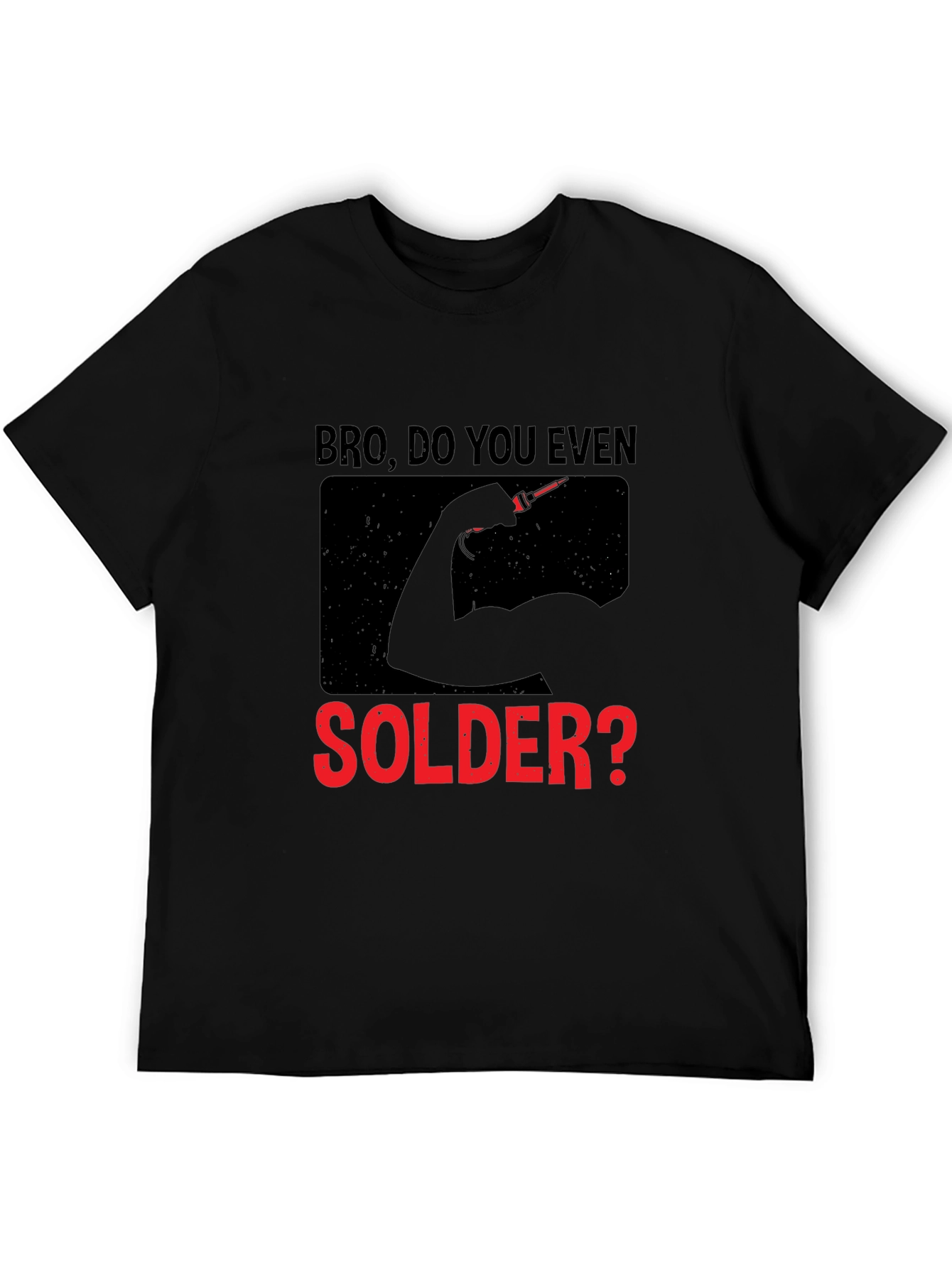 Bro Do You Even Solder? Graphic T-Shirt