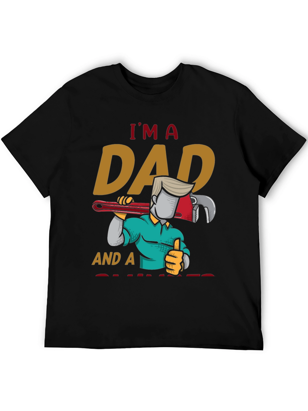 Im A Dad And A Plumber T-Shirt