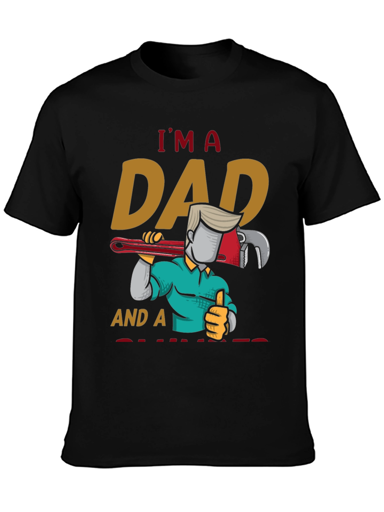 Im A Dad And A Plumber T-Shirt