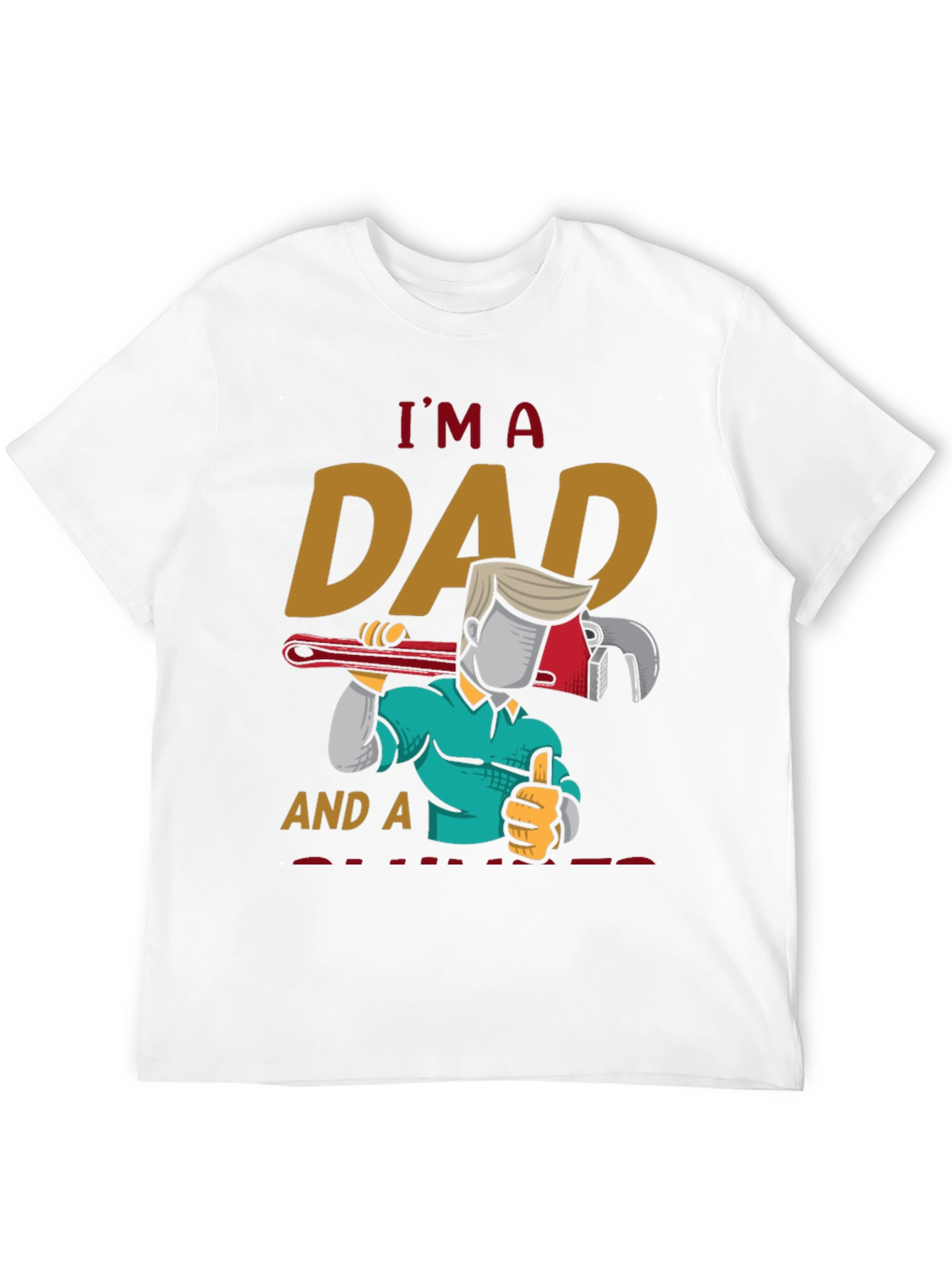 Im A Dad And A Plumber T-Shirt