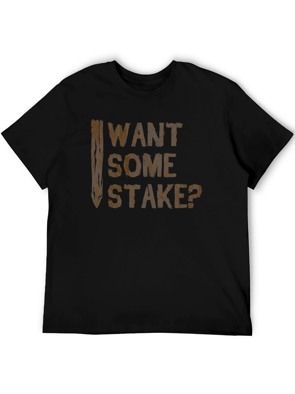 Want Some Stake? Funny Graphic Tee