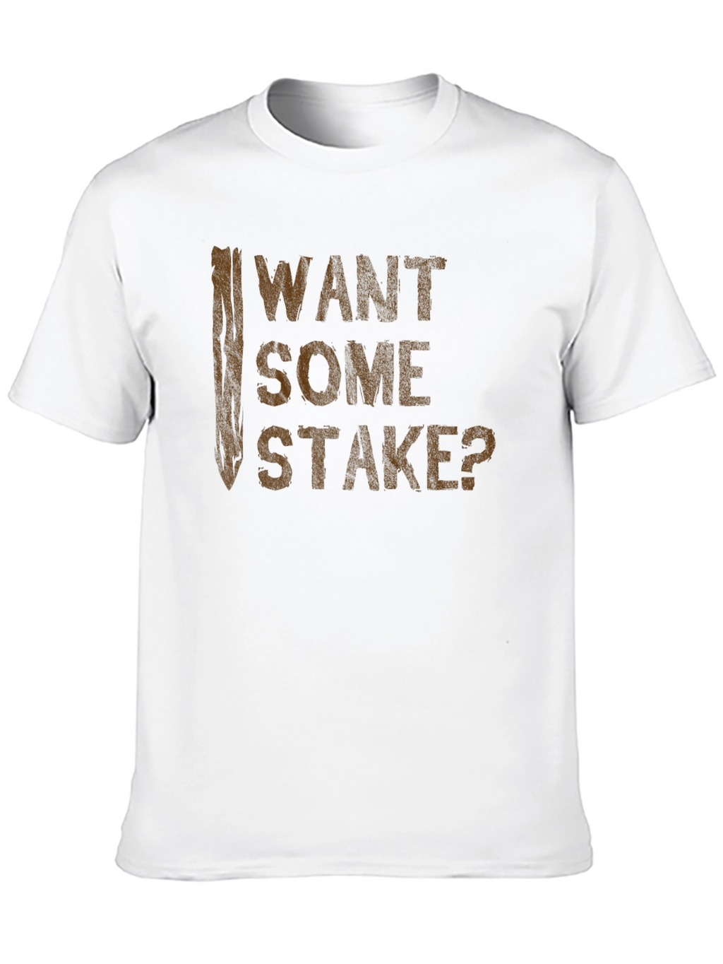 Want Some Stake? Funny Graphic Tee