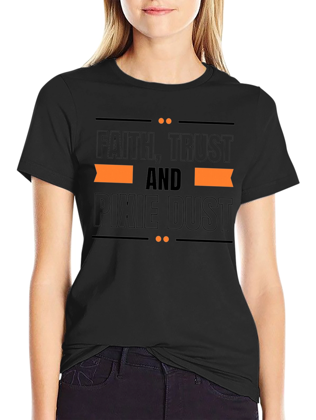 Faith Trust and Pixie Dust T-Shirt