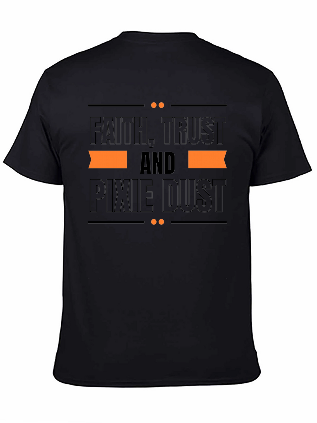 Faith Trust and Pixie Dust T-Shirt