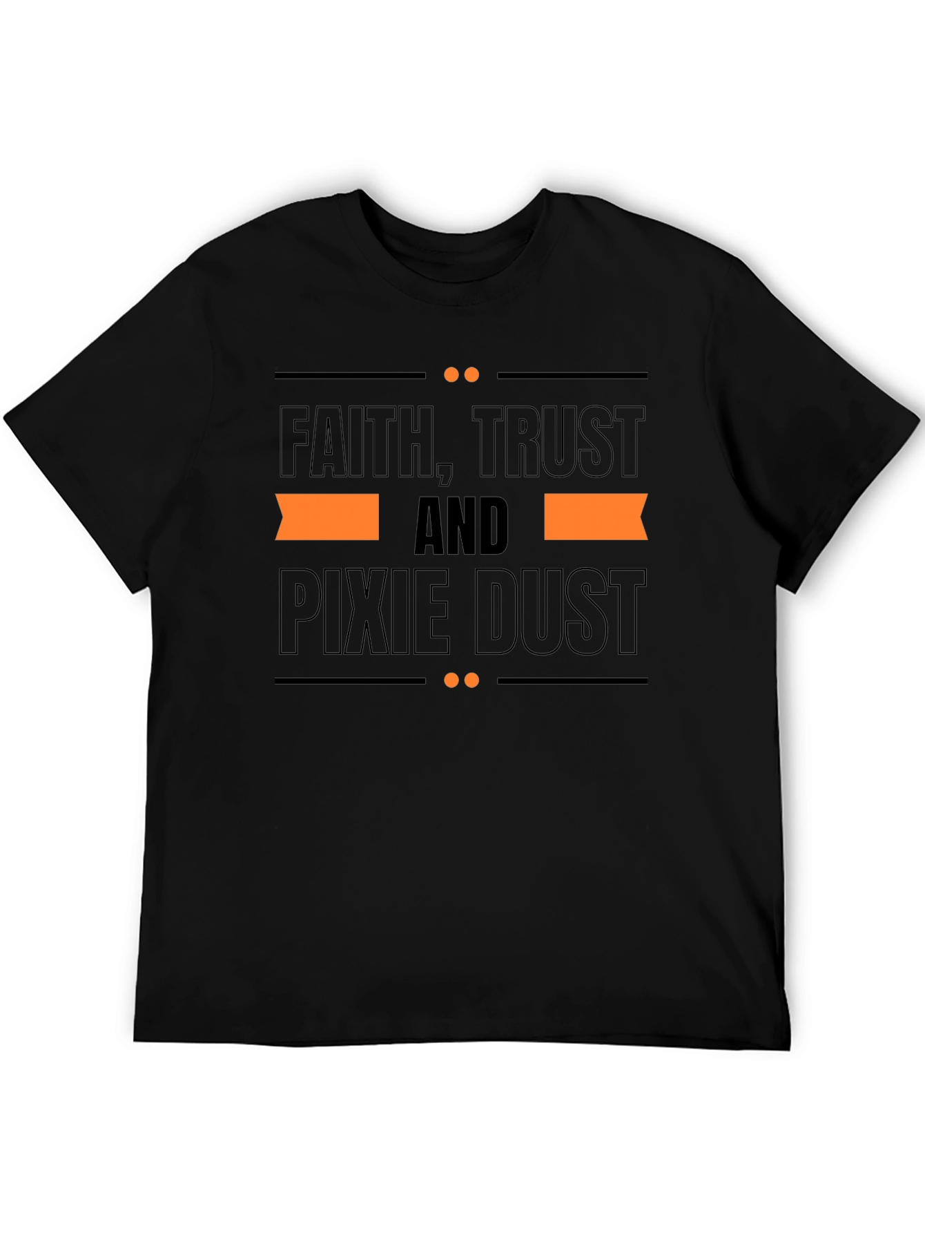 Faith Trust and Pixie Dust T-Shirt