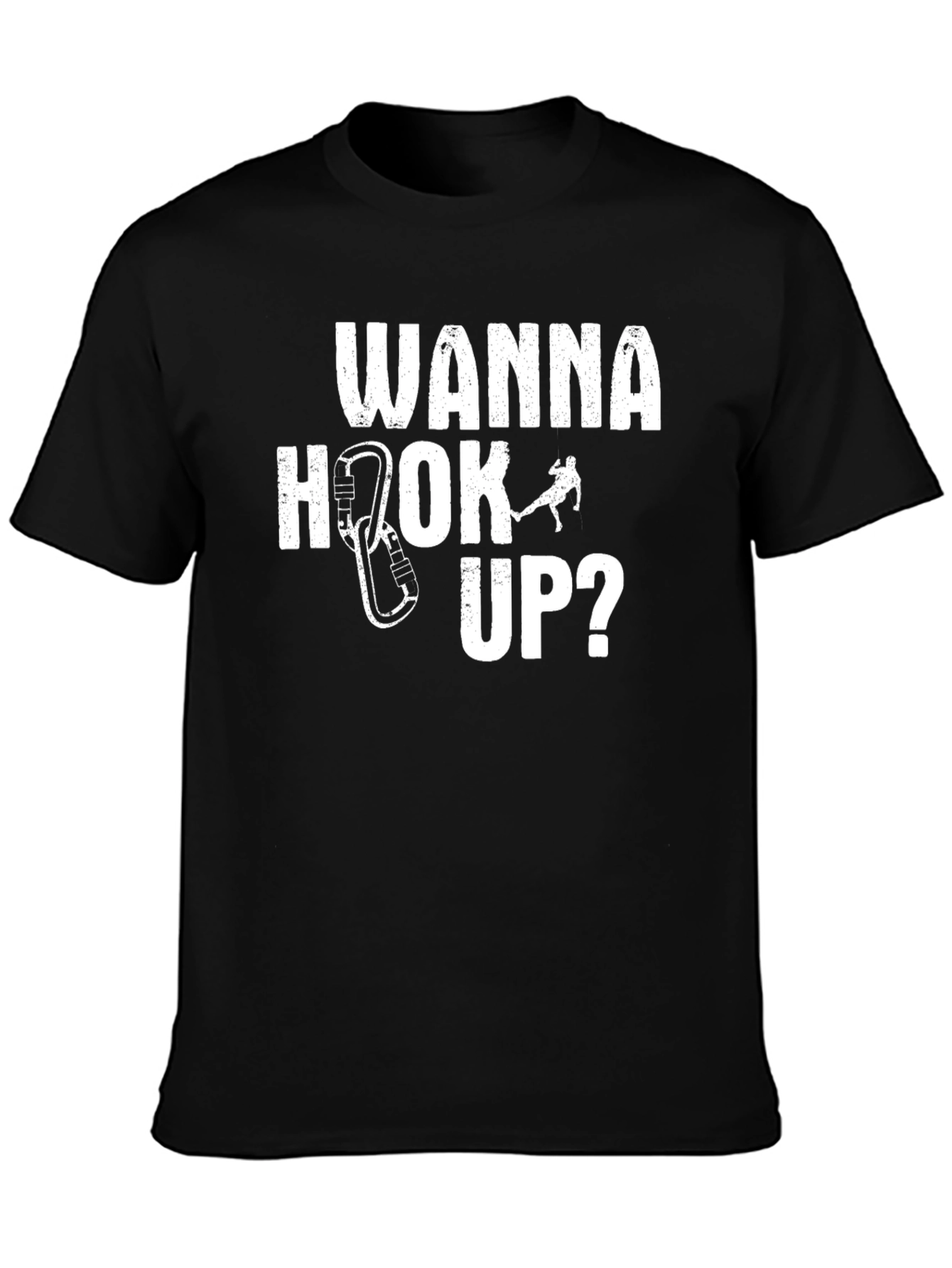 Wanna Hook Up Climbing T-Shirt - Funny Climber Tee