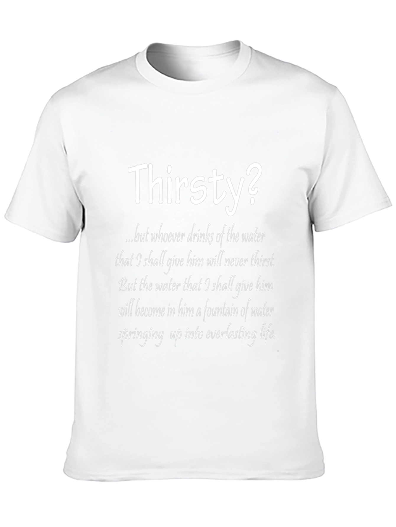 Thirsty? T-Shirt with Inspirational Water Quote