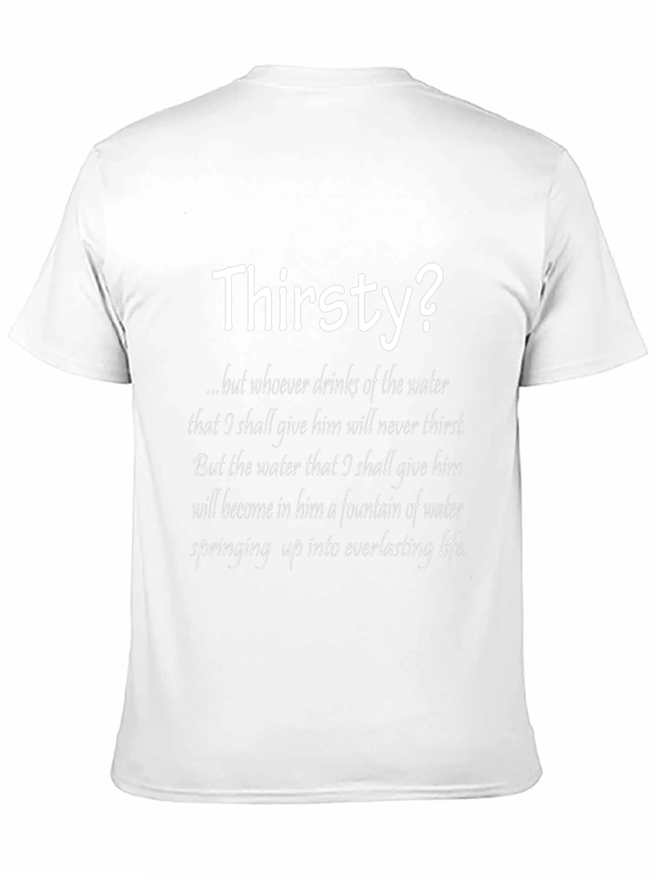 Thirsty? T-Shirt with Inspirational Water Quote