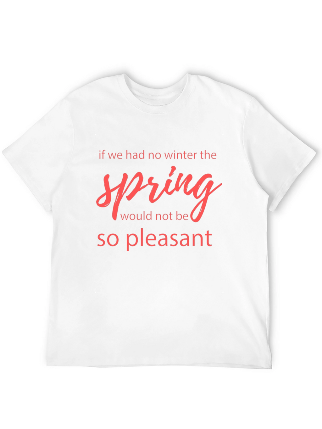 Winter Spring Quote Black T-Shirt
