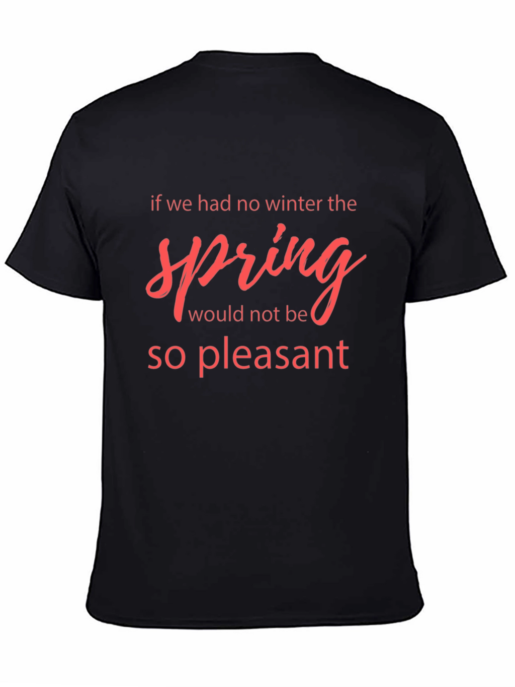 Winter Spring Quote Black T-Shirt