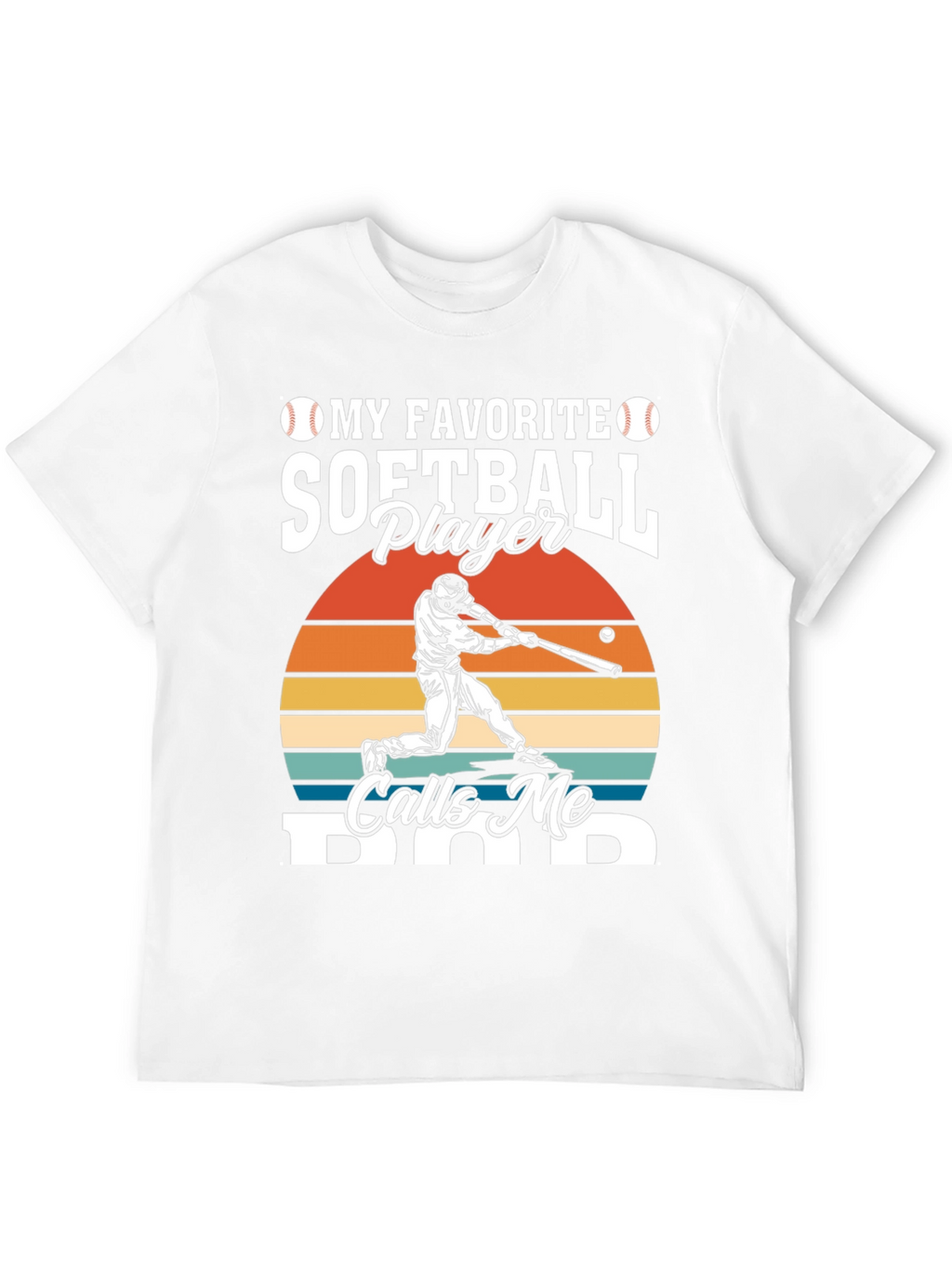 My Favorite Softball Player Calls Me Dad T-Shirt