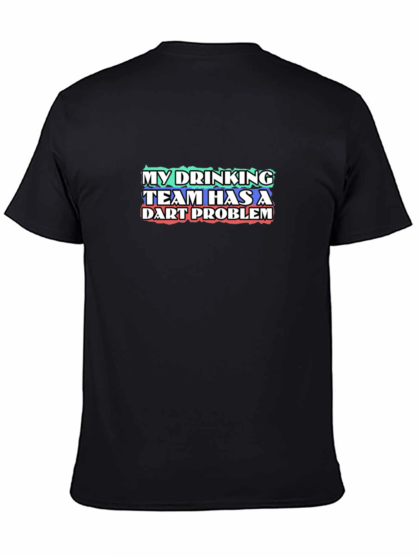 My Drinking Team Has A Dart Problem T-Shirt
