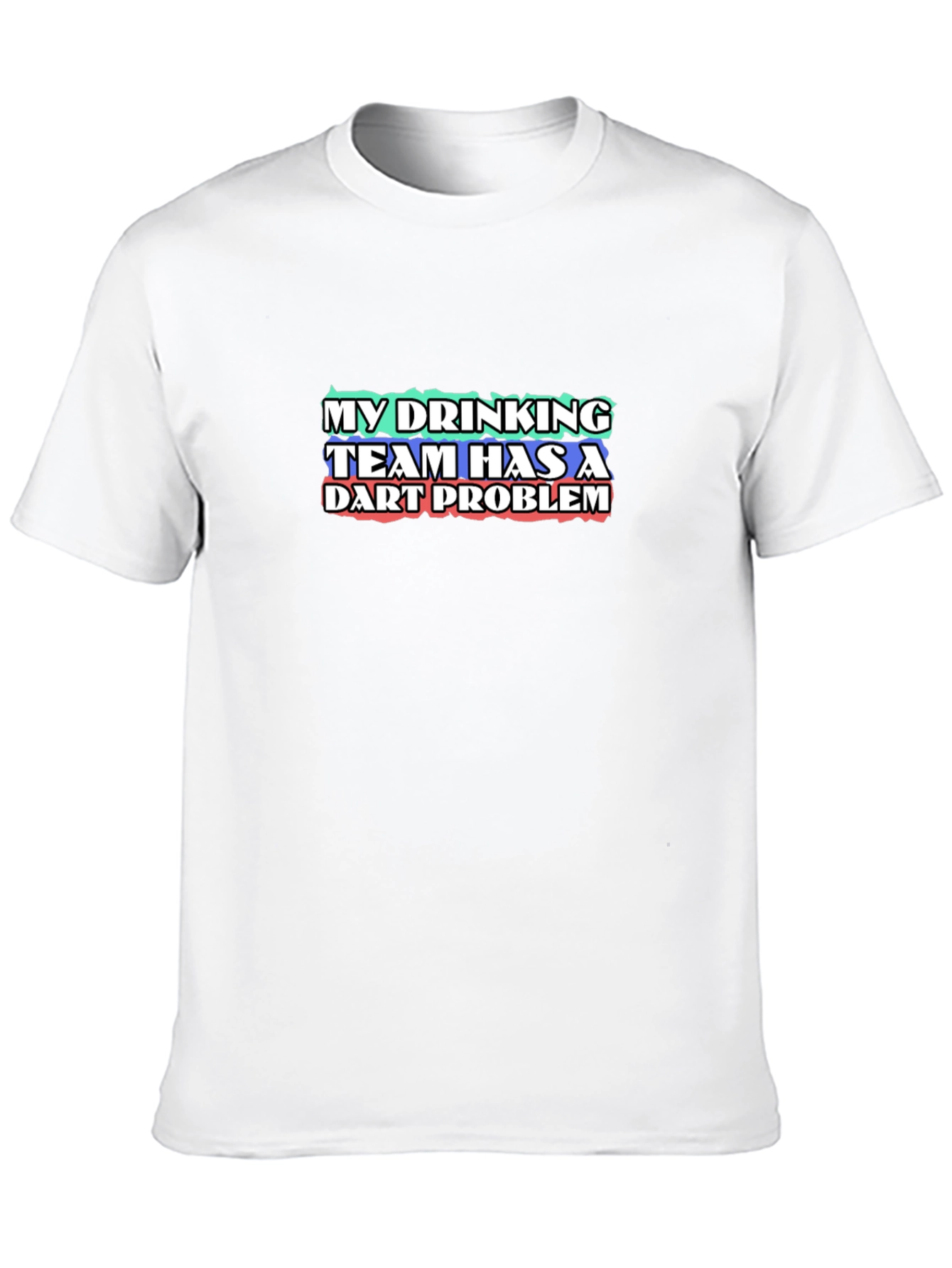 My Drinking Team Has A Dart Problem T-Shirt