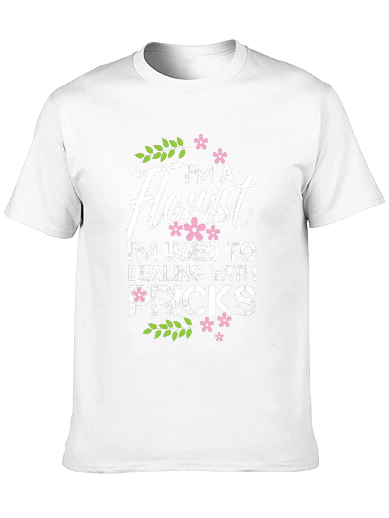 Im A Florist Graphic T-Shirt