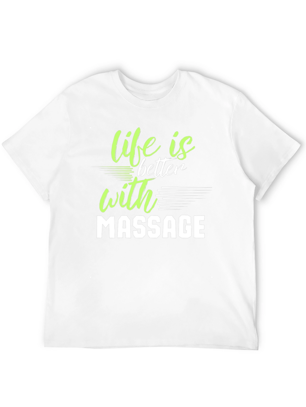 Life is Better with Massage Graphic T-Shirt