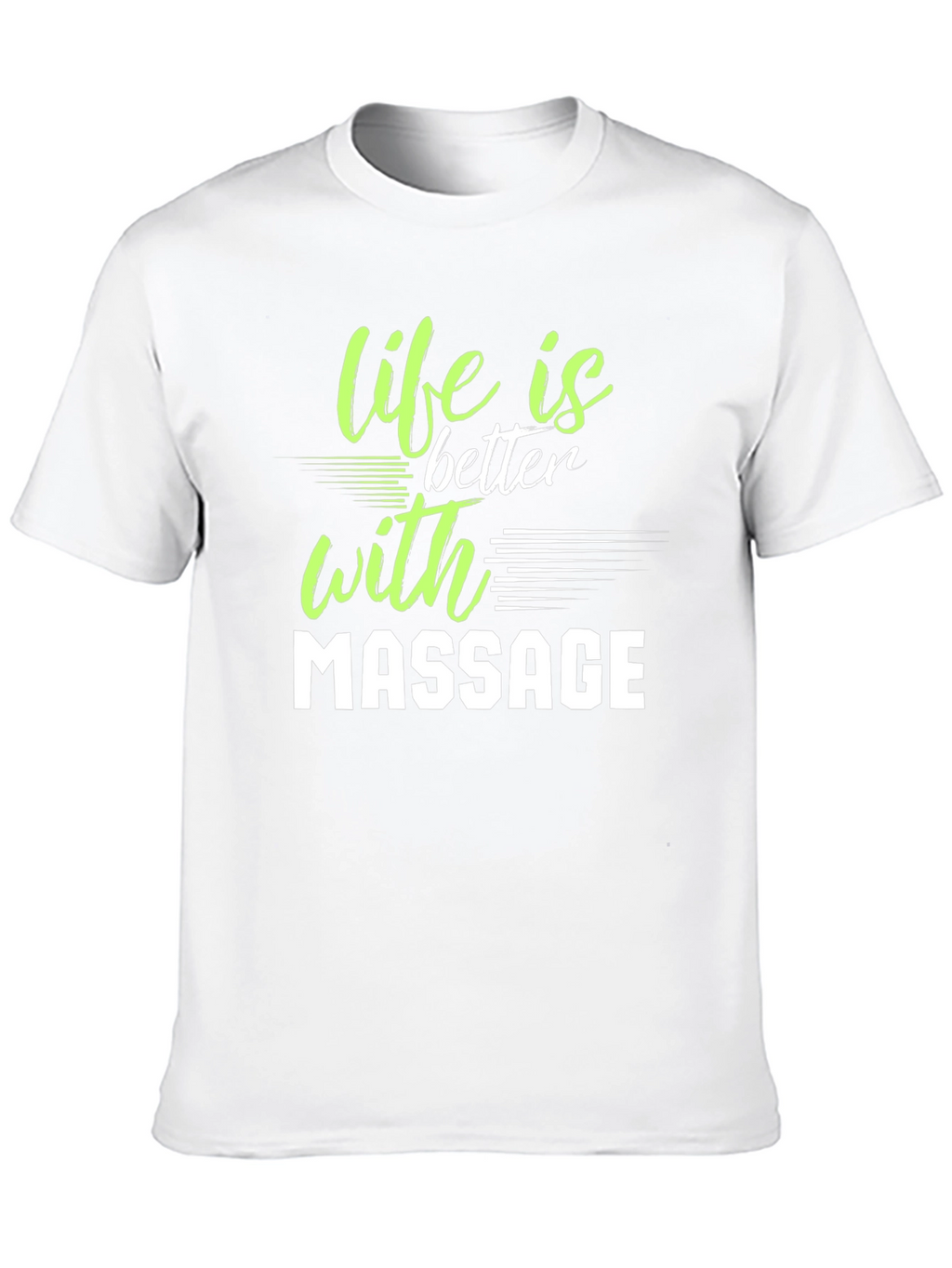 Life is Better with Massage Graphic T-Shirt