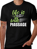 Life is Better with Massage Graphic T-Shirt