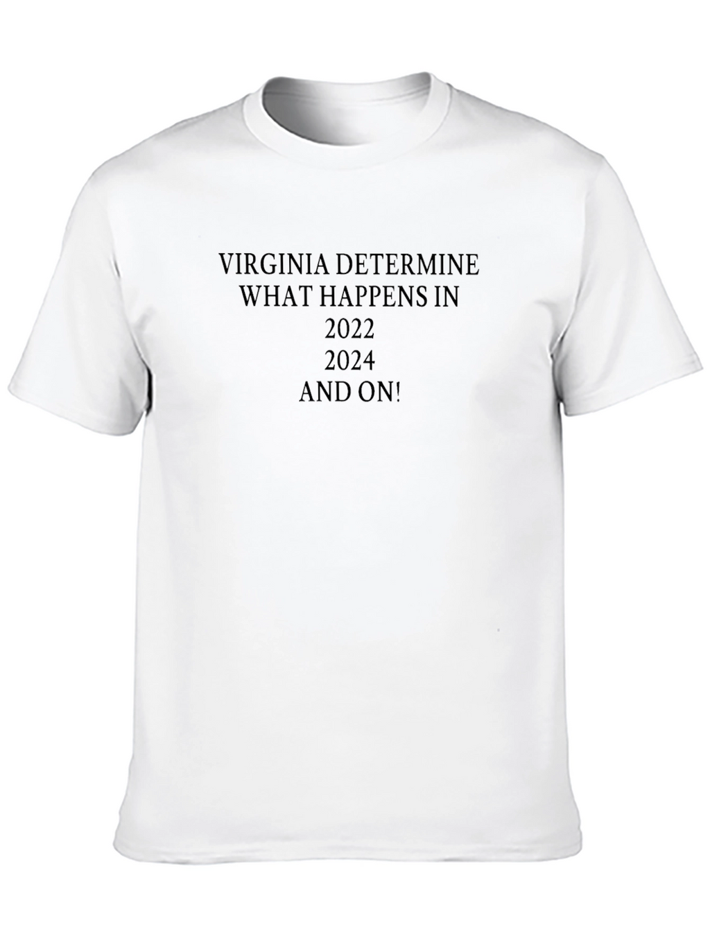 Virginia Determines 2022 & 2024 T-Shirt
