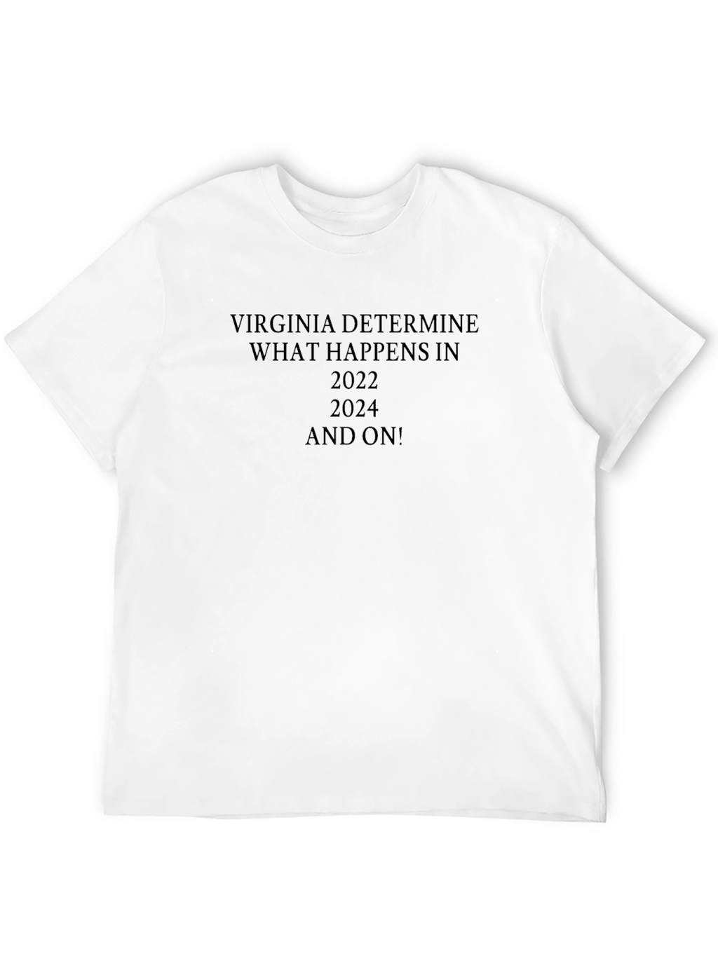 Virginia Determines 2022 & 2024 T-Shirt