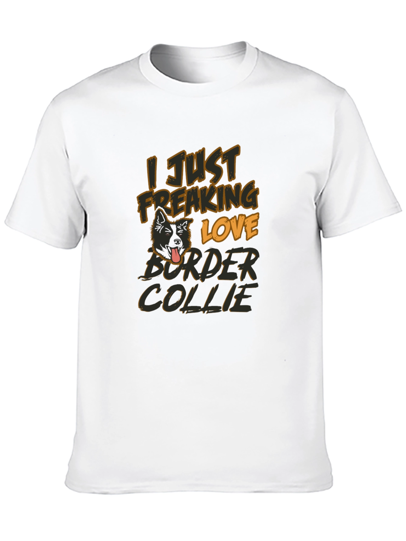 I Just Freaking Love Border Collie T-Shirt