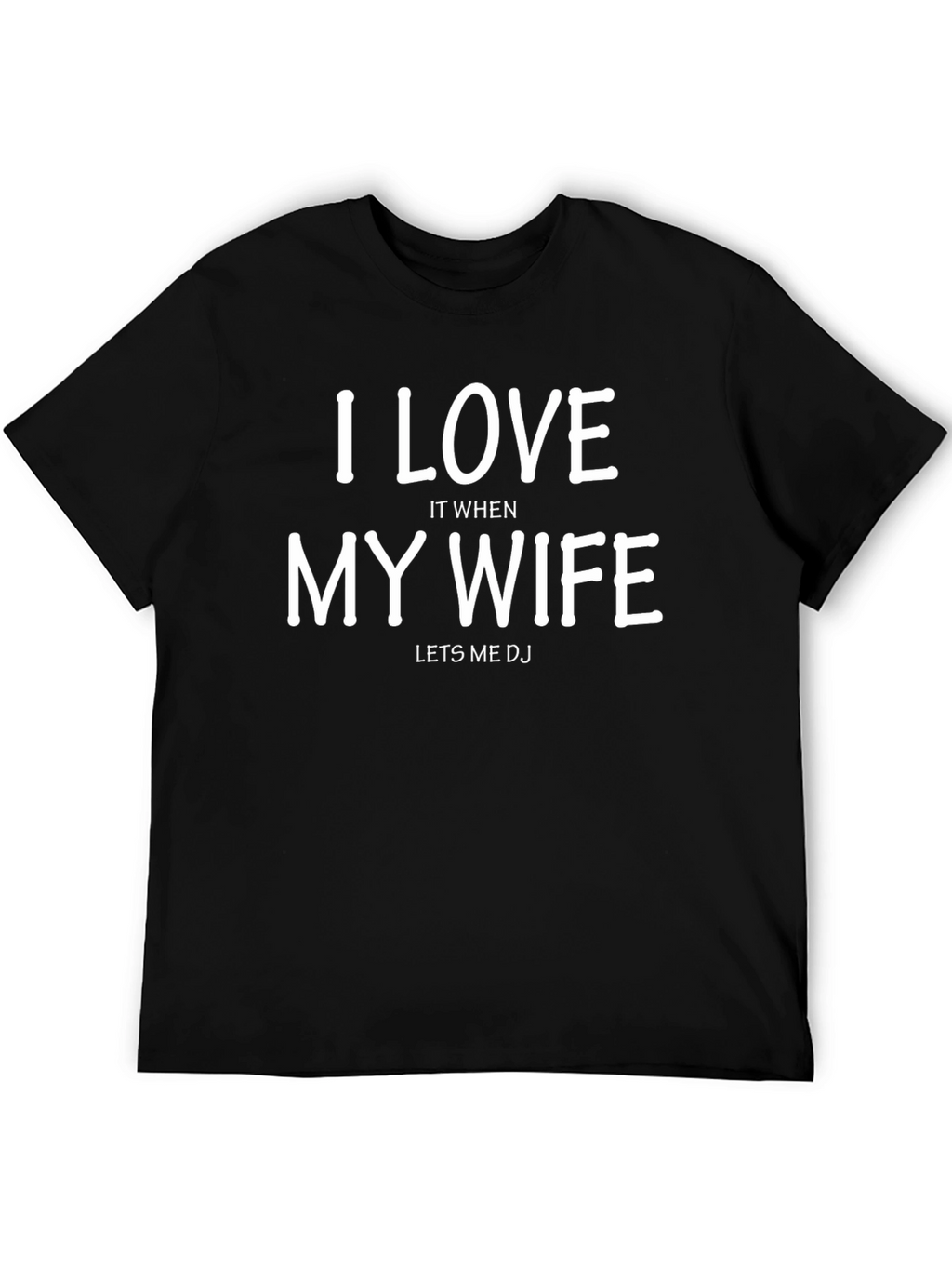 I Love My Wife DJ T-Shirt