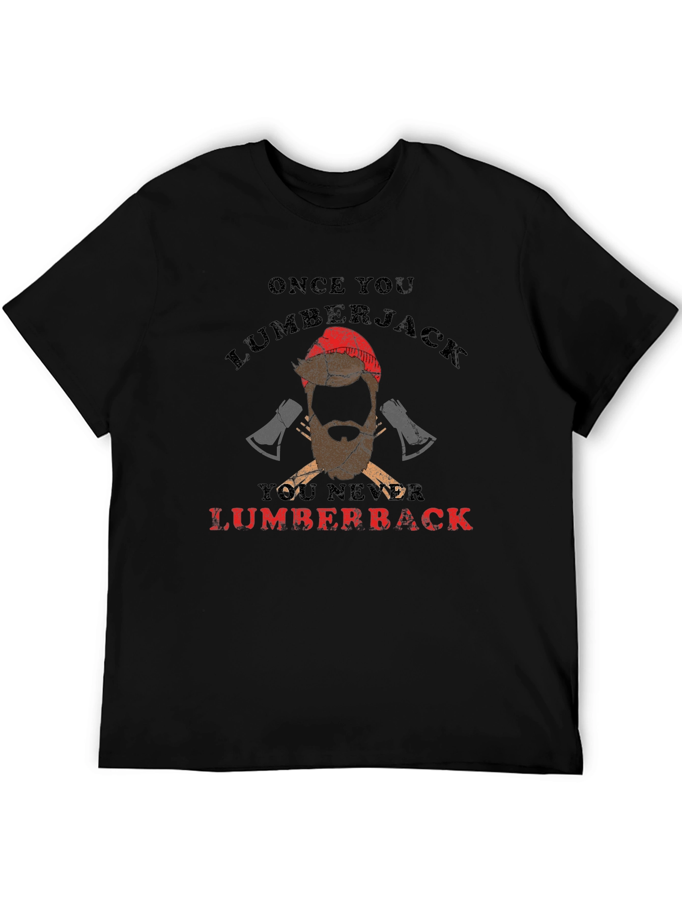 Lumberjack T-Shirt - Once You Lumberjack You Never Lumber Back