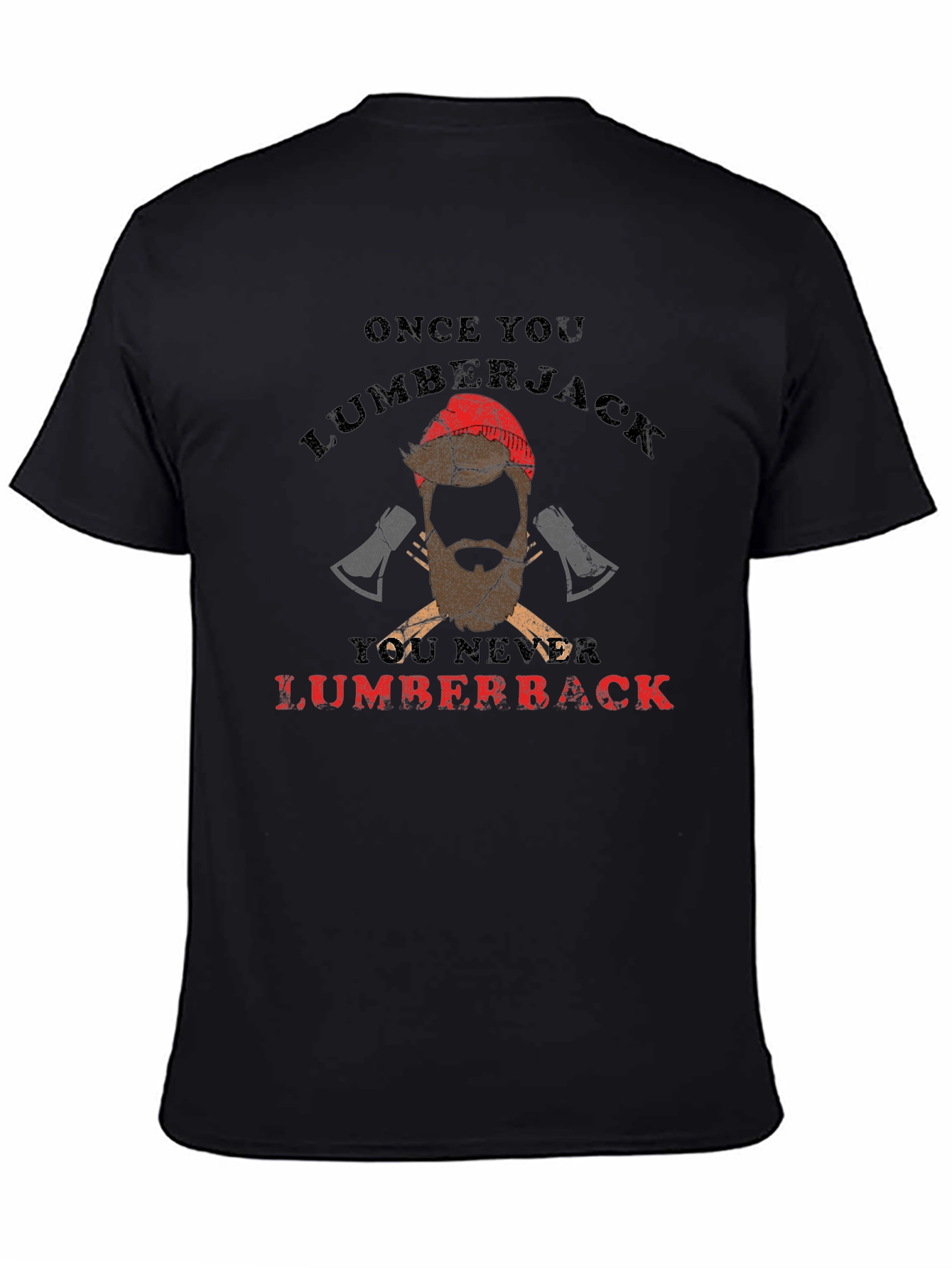 Lumberjack T-Shirt - Once You Lumberjack You Never Lumber Back