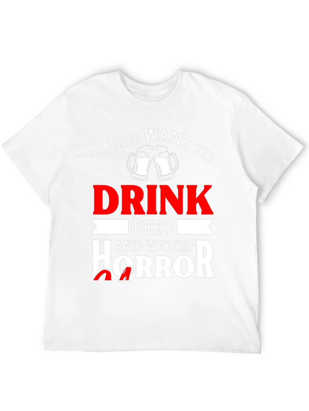 Drink Beer Watch Horror T-Shirt