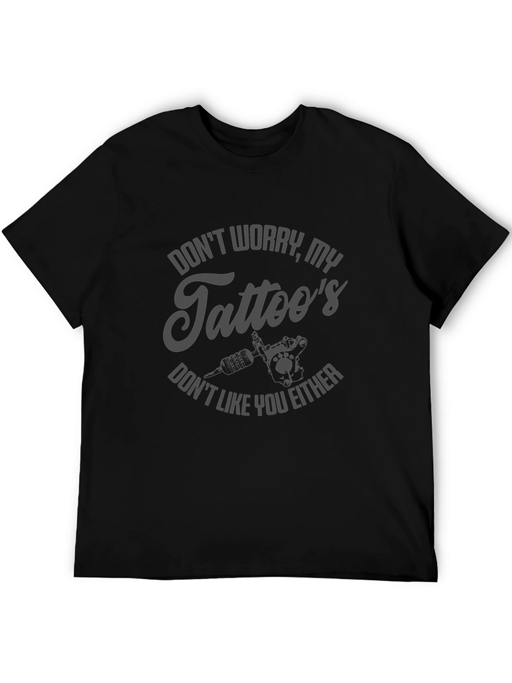 Dont Worry My Tattoos Funny Graphic T-Shirt