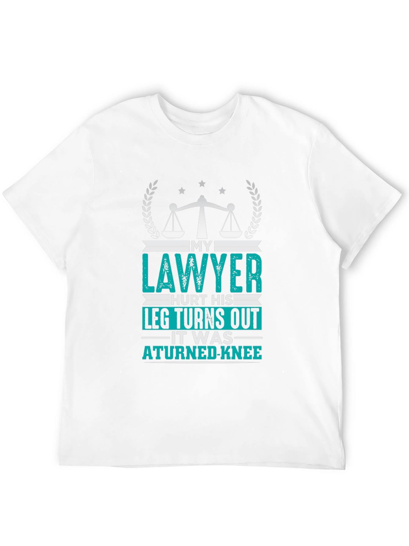 My Lawyer Hurt His Leg T-Shirt
