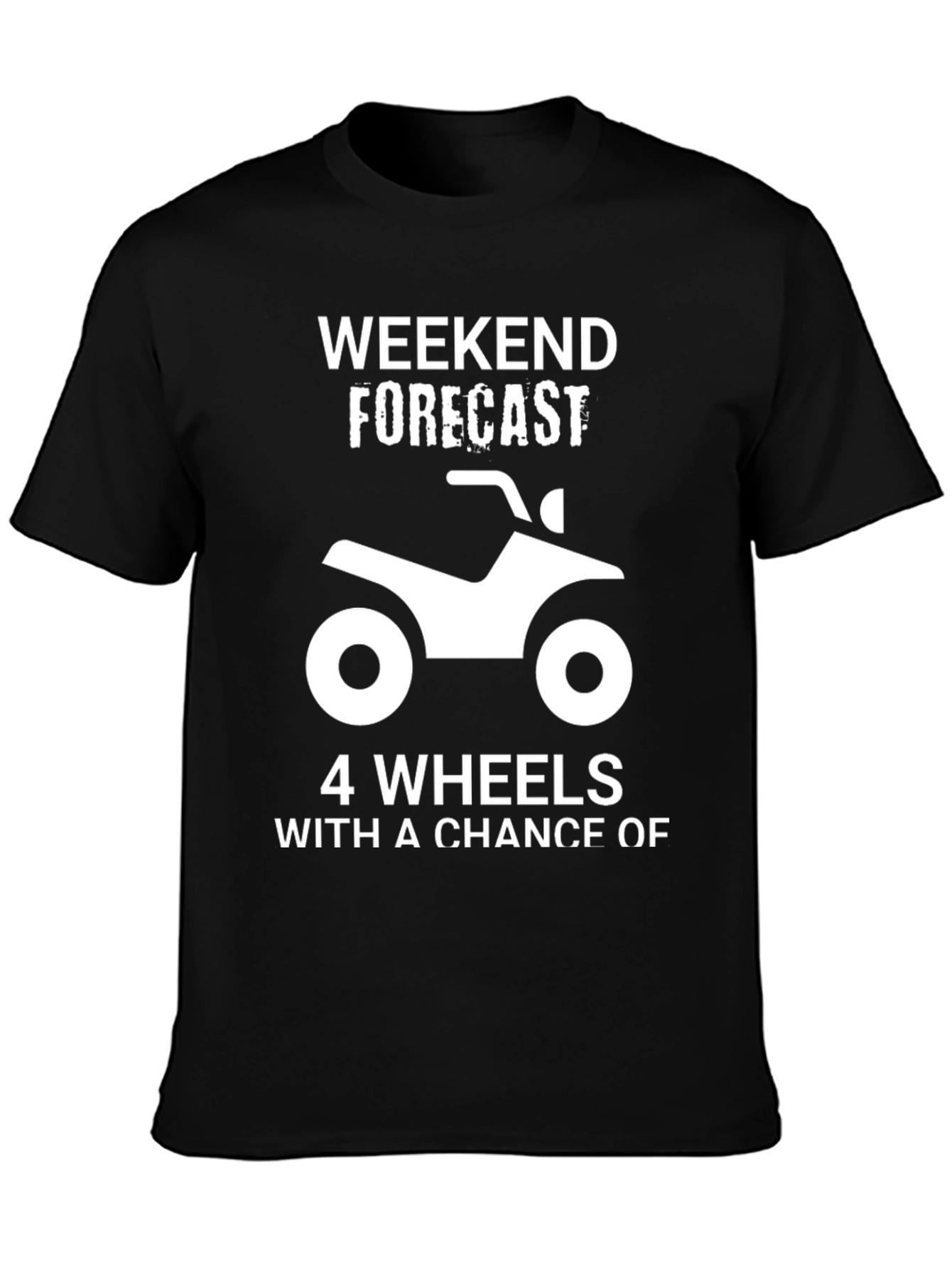 Weekend Forecast ATV T-Shirt