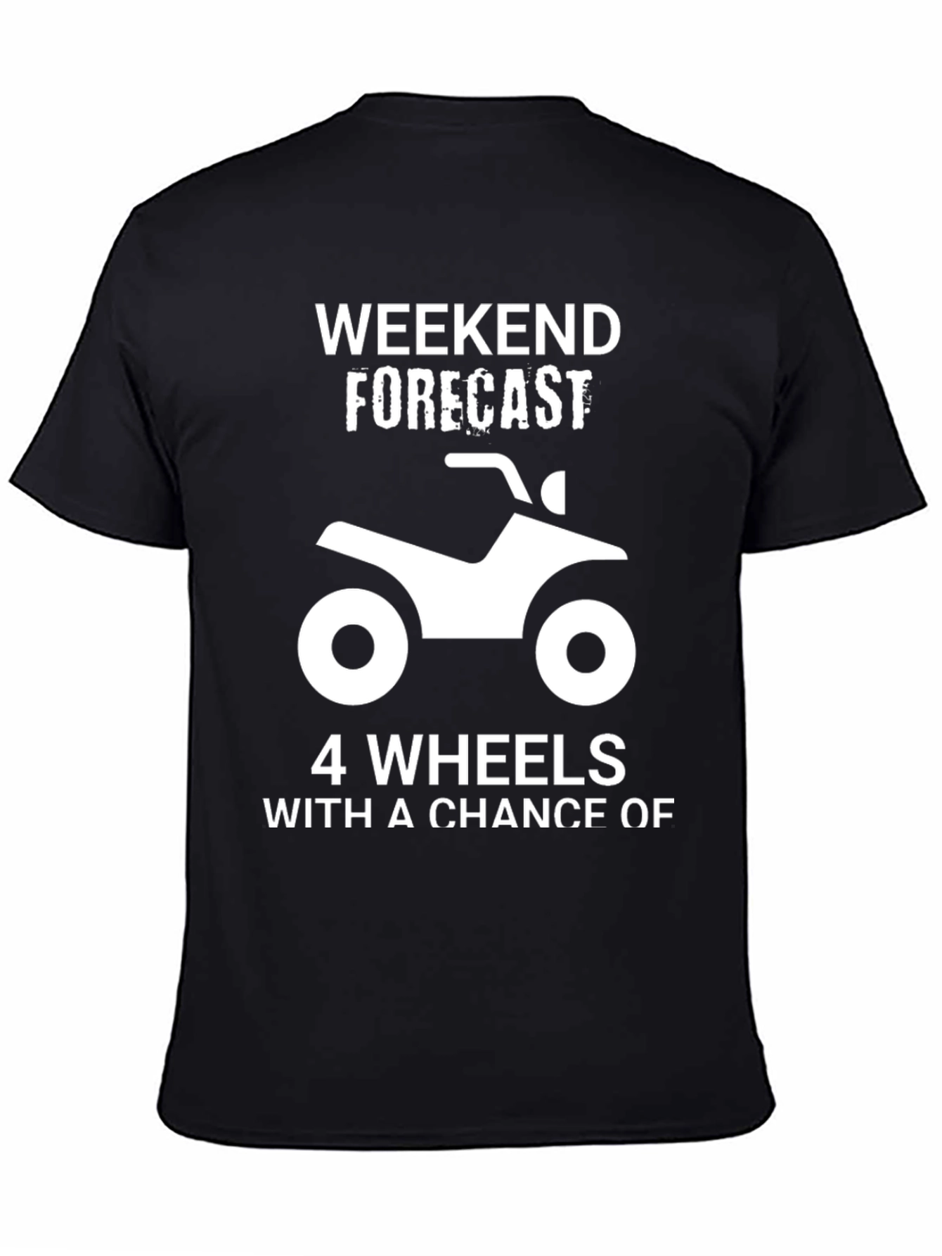 Weekend Forecast ATV T-Shirt