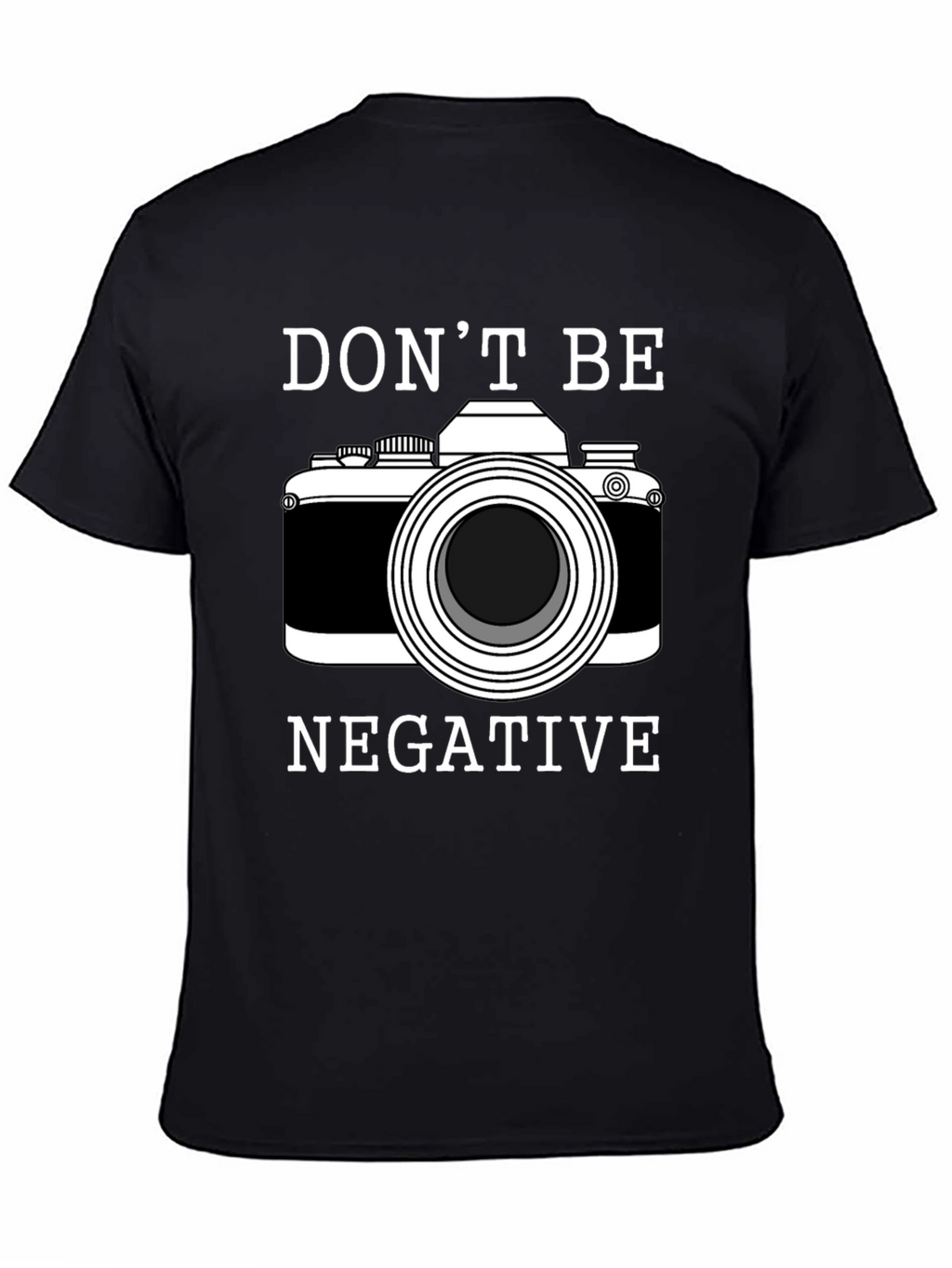 Dont Be Negative Camera Graphic T-Shirt
