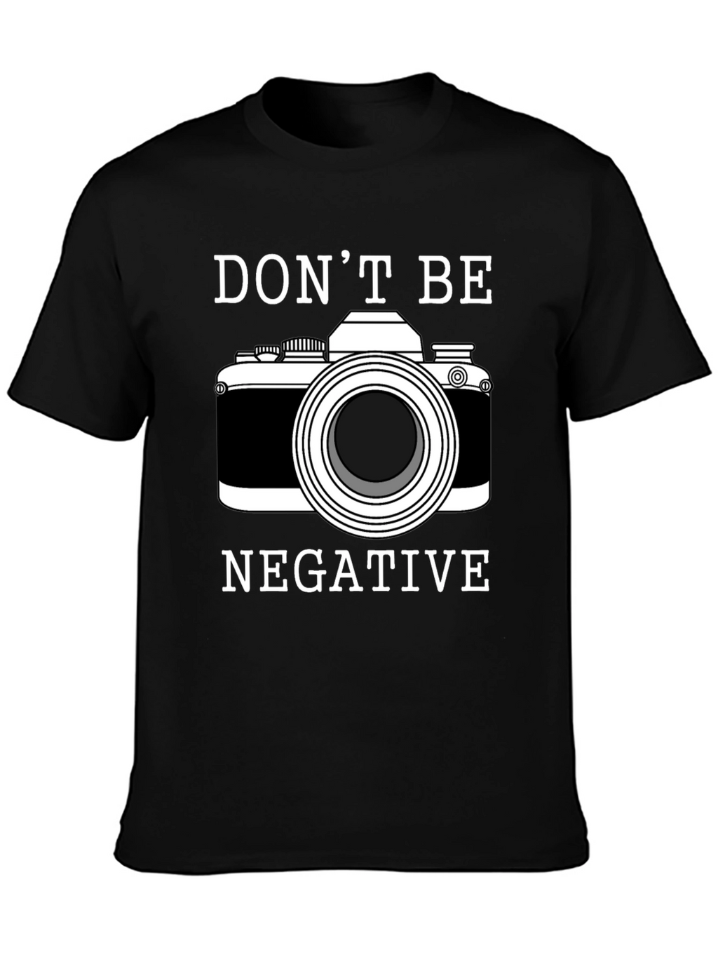 Dont Be Negative Camera Graphic T-Shirt