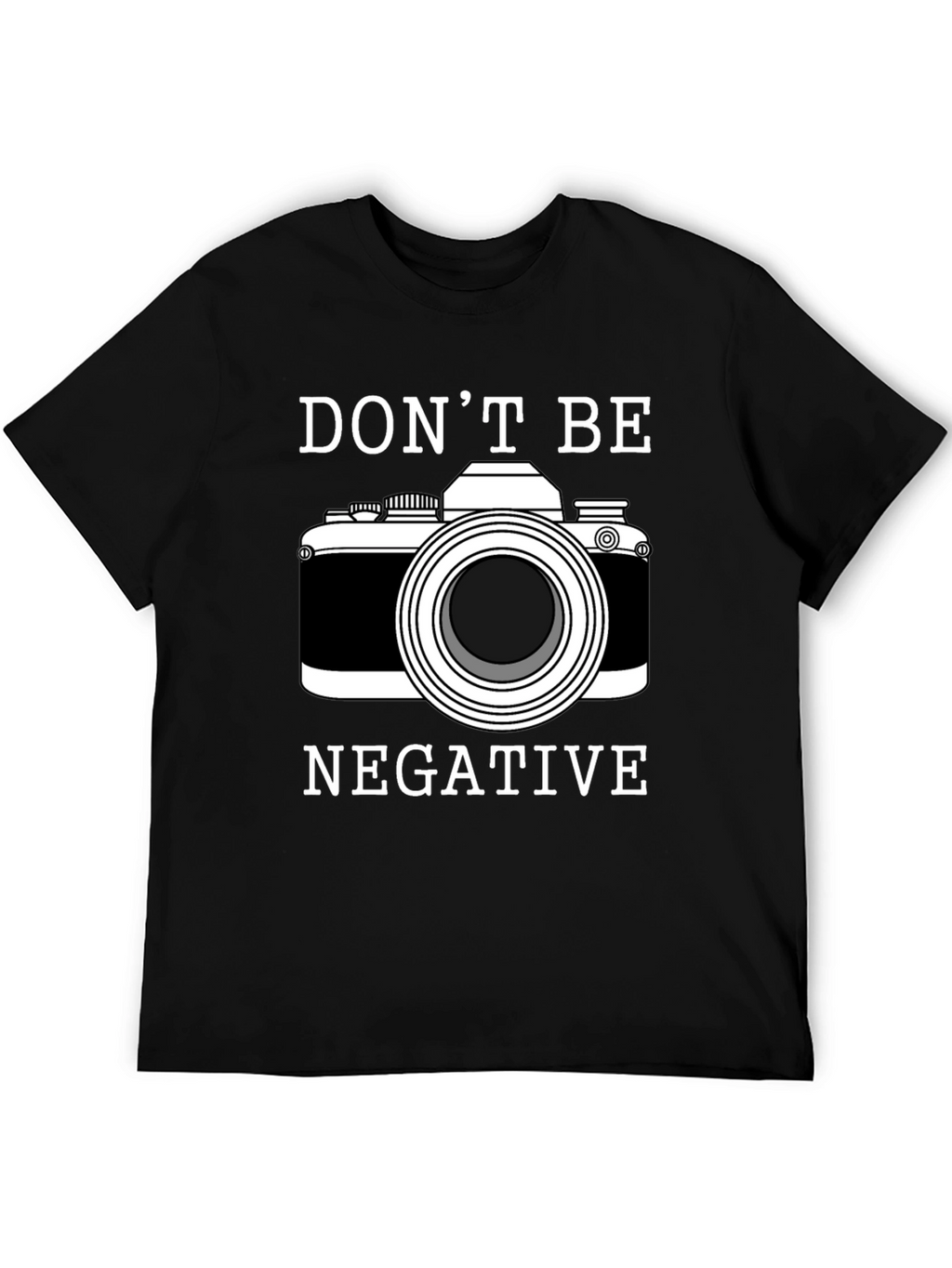Dont Be Negative Camera Graphic T-Shirt