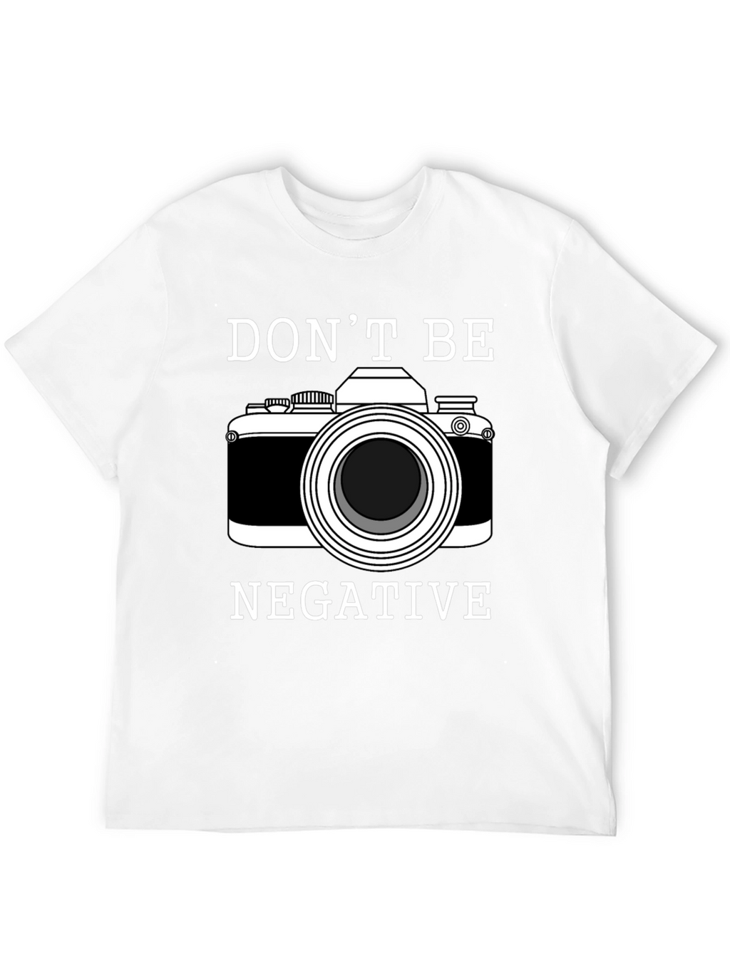 Dont Be Negative Camera Graphic T-Shirt