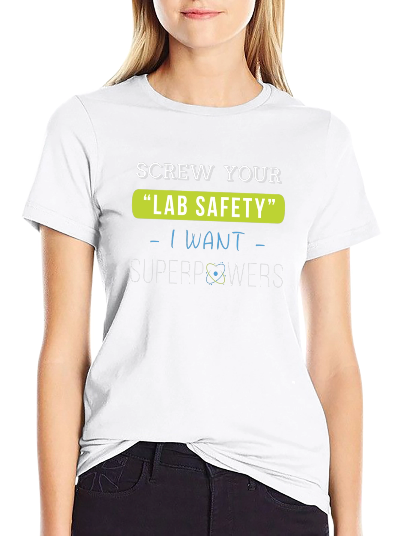 Screw Your Lab Safety T-Shirt - I Want Superpowers