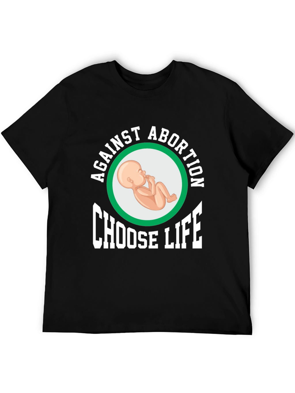 Against Abortion Choose Life T-Shirt