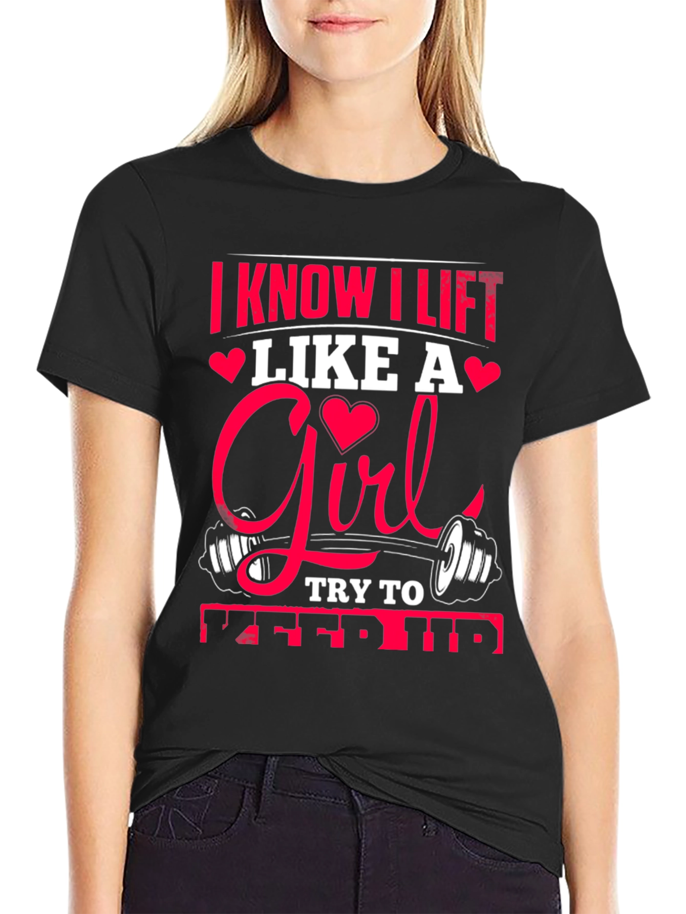 I Know I Lift Like A Girl T-Shirt
