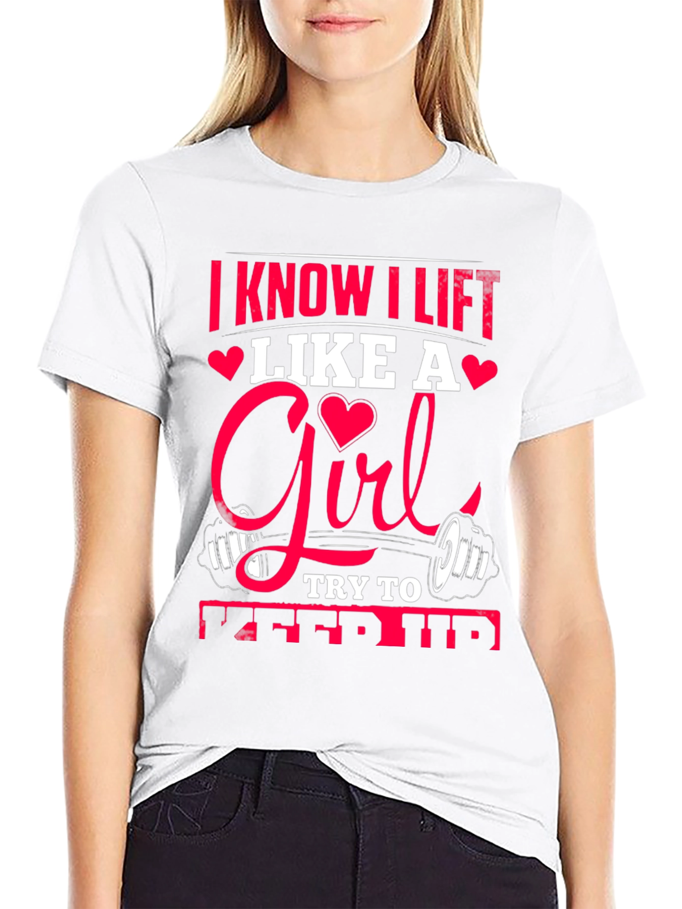 I Know I Lift Like A Girl T-Shirt