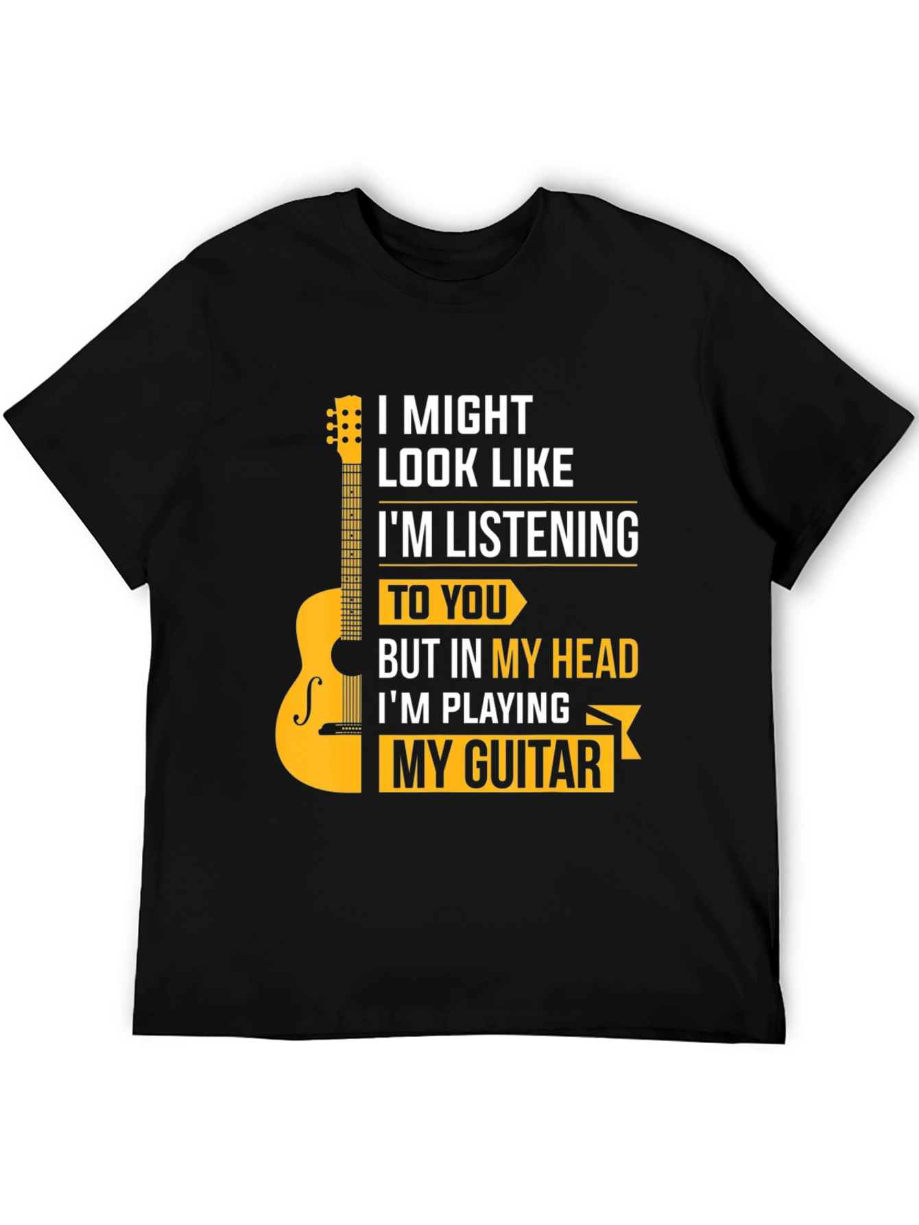 Funny Guitar Player T-Shirt - I Might Look Like Im Listening