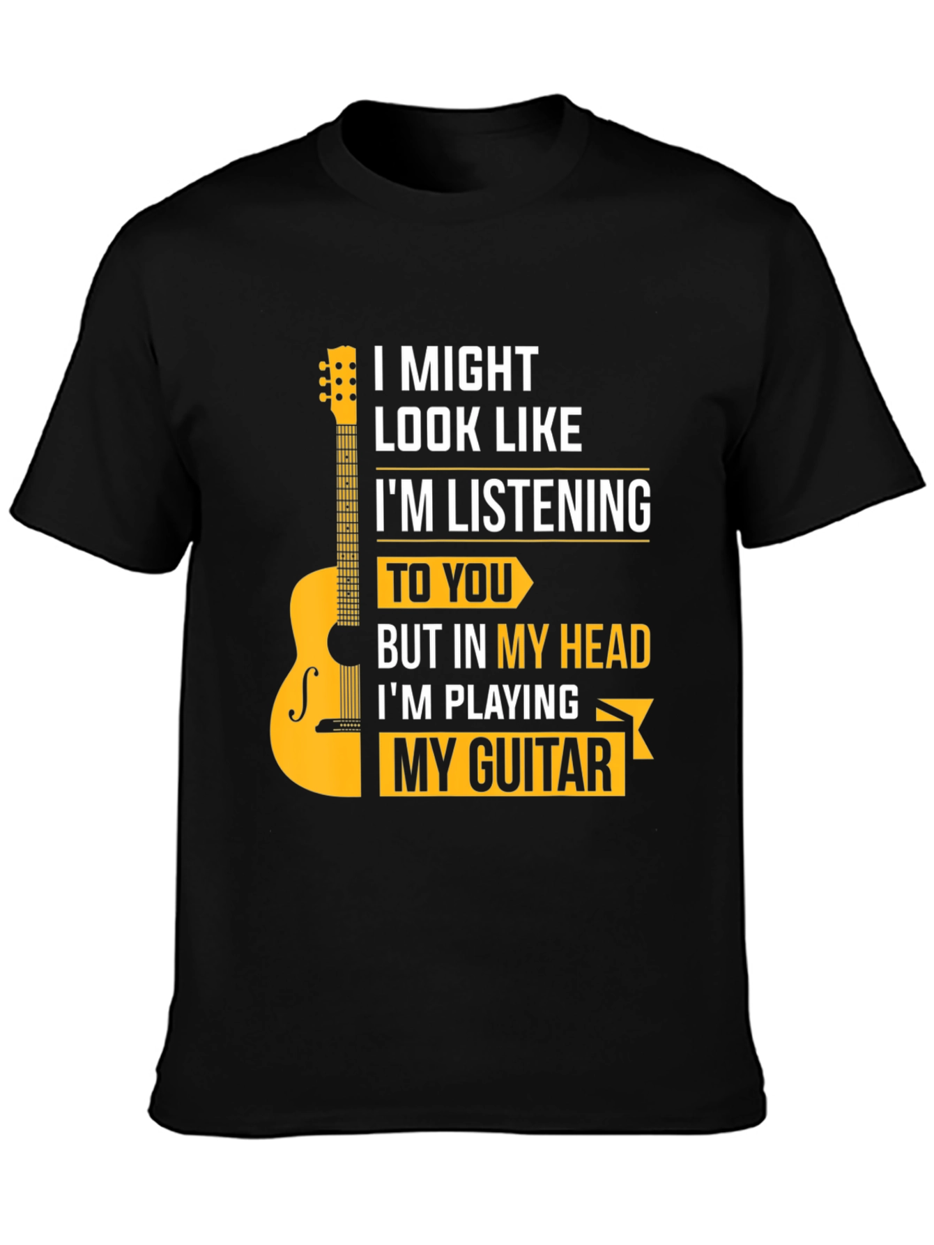 Funny Guitar Player T-Shirt - I Might Look Like Im Listening