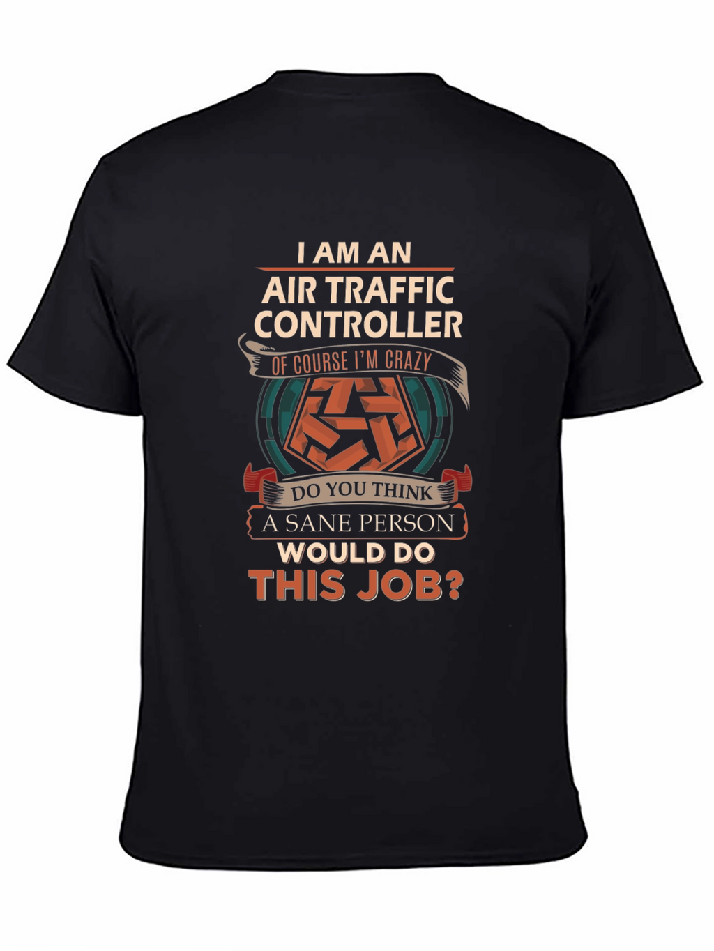 Air Traffic Controller Crazy Job T-Shirt