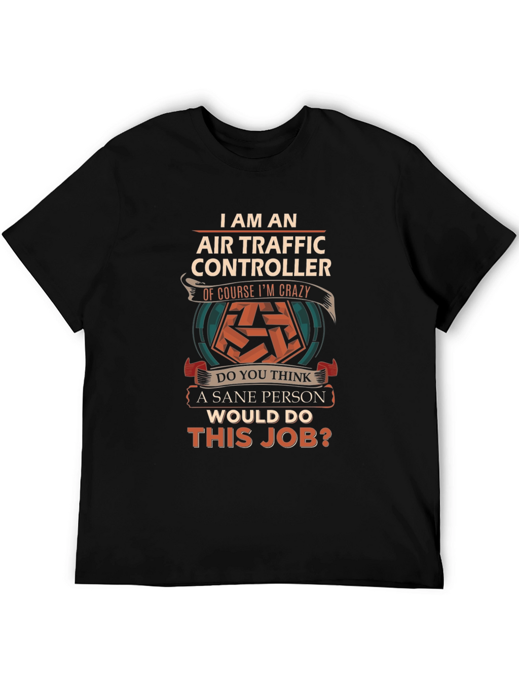 Air Traffic Controller Crazy Job T-Shirt