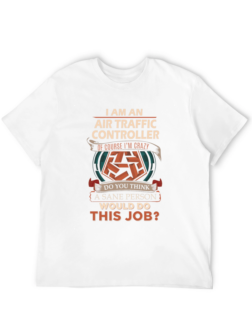 Air Traffic Controller Crazy Job T-Shirt