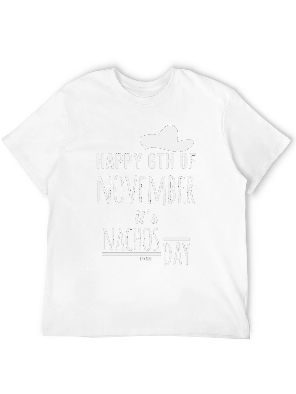 Happy 6th of November Nachos Day T-Shirt