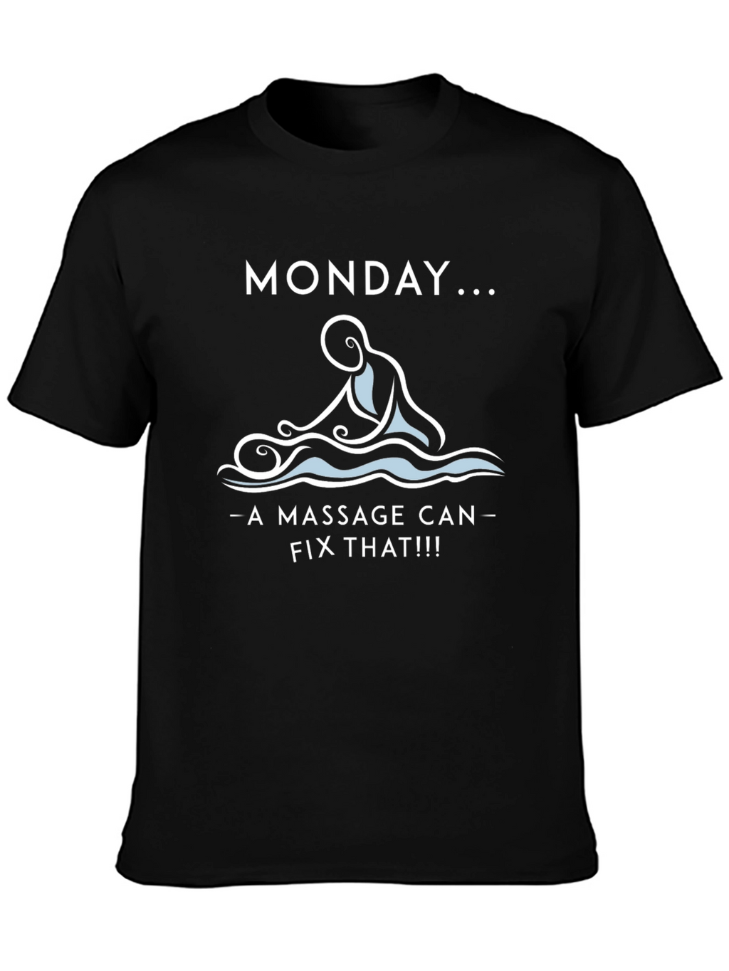 Monday Massage Therapy T-Shirt - Relax & Recharge