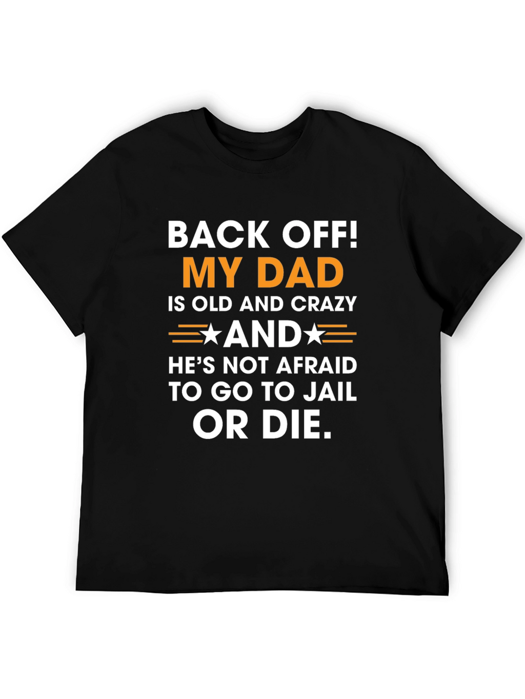 Back Off! My Dad is Crazy T-Shirt
