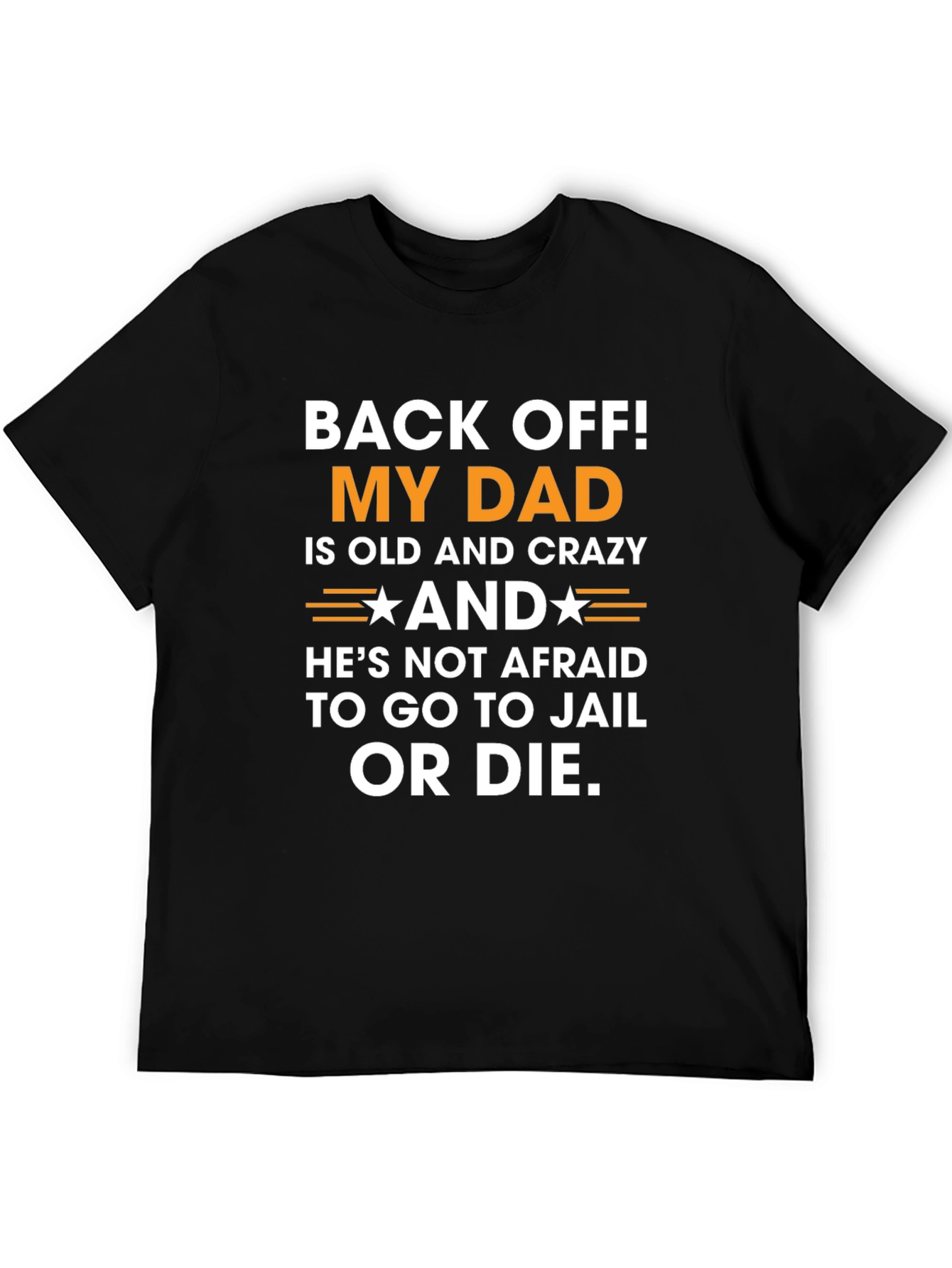 Back Off! My Dad is Crazy T-Shirt